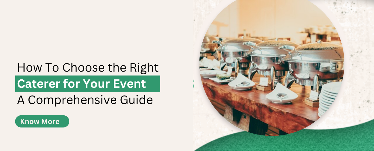 How To Choose the Right Caterer for Your Event A Comprehensive Guide (1)